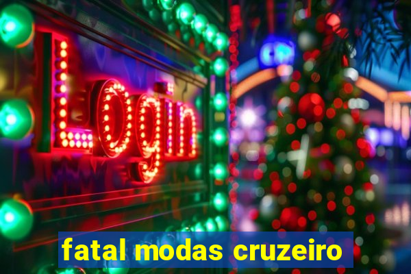 fatal modas cruzeiro